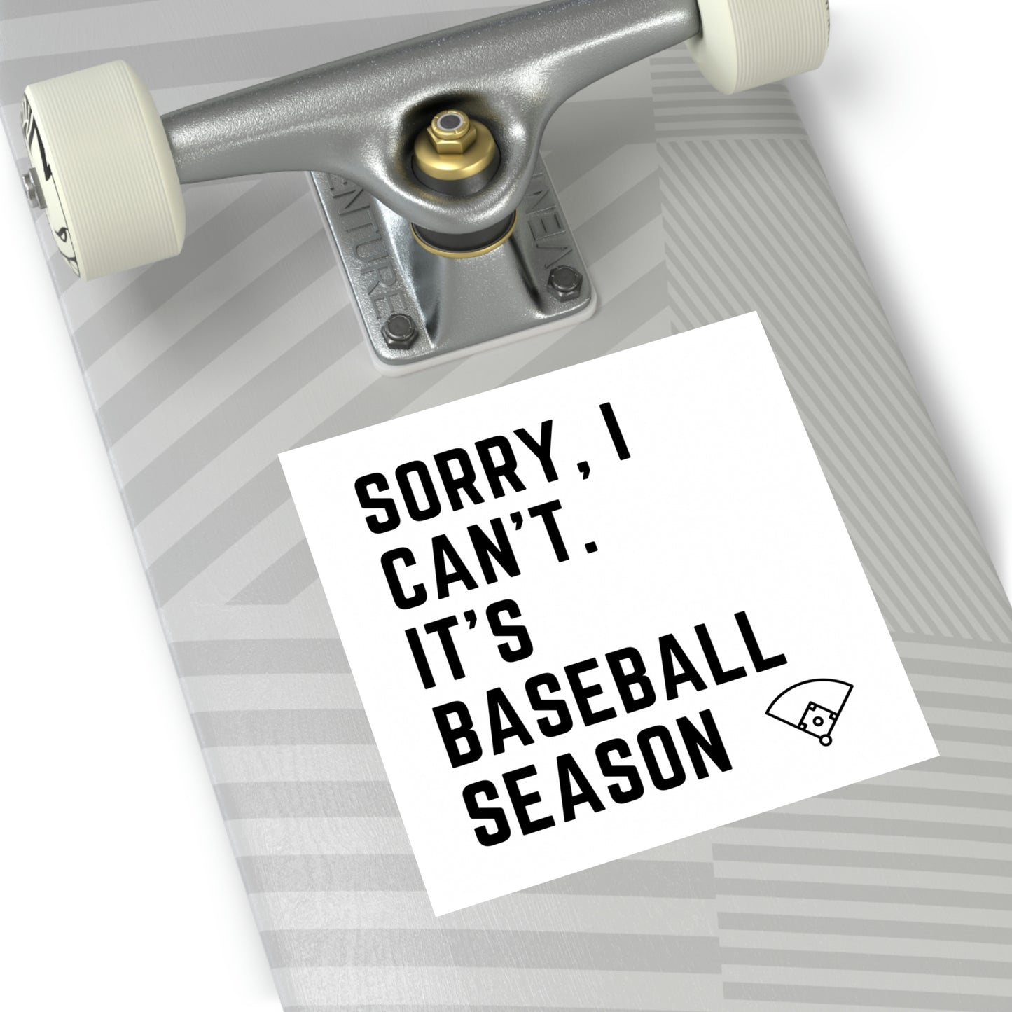 The “Sorry, I Can’t. It’s Baseball Season” Square Vinyl Sticker