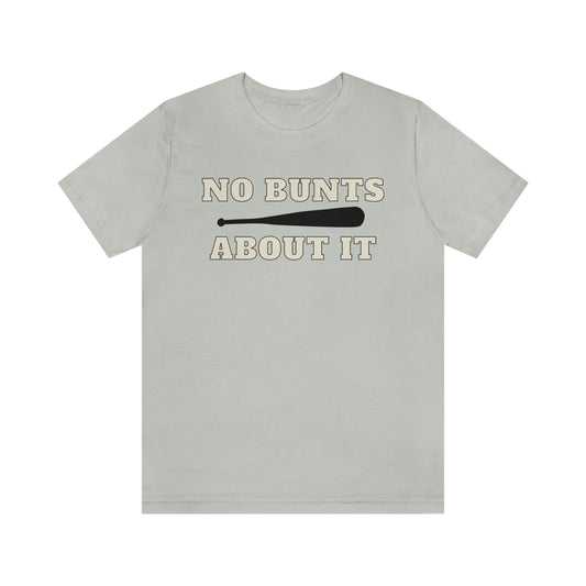 The “No Bunts About It” T-Shirt