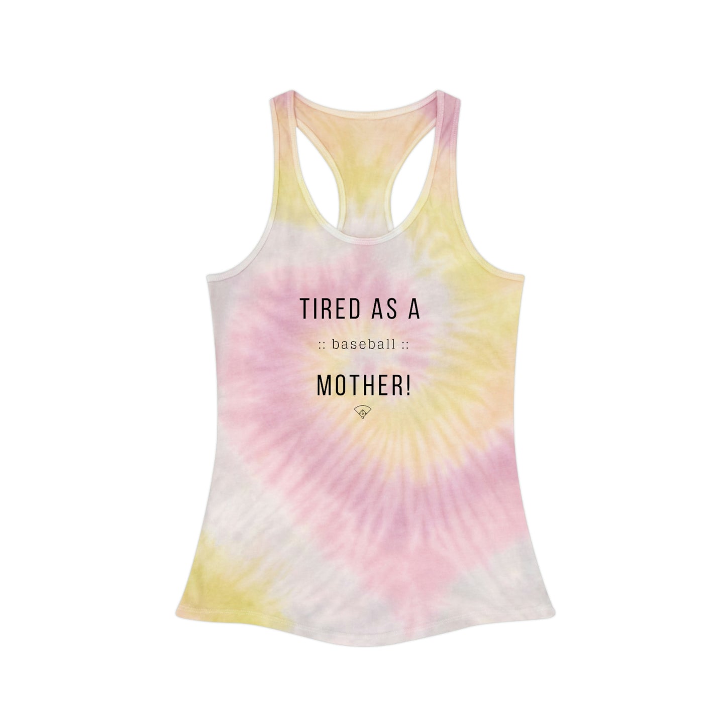 The “Tired As A Baseball Mother” Tie Dye Racerback Tank Top