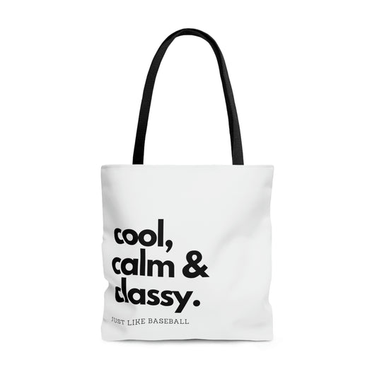 The "Cool Calm and Classy - Just Like Baseball" Tote Bag
