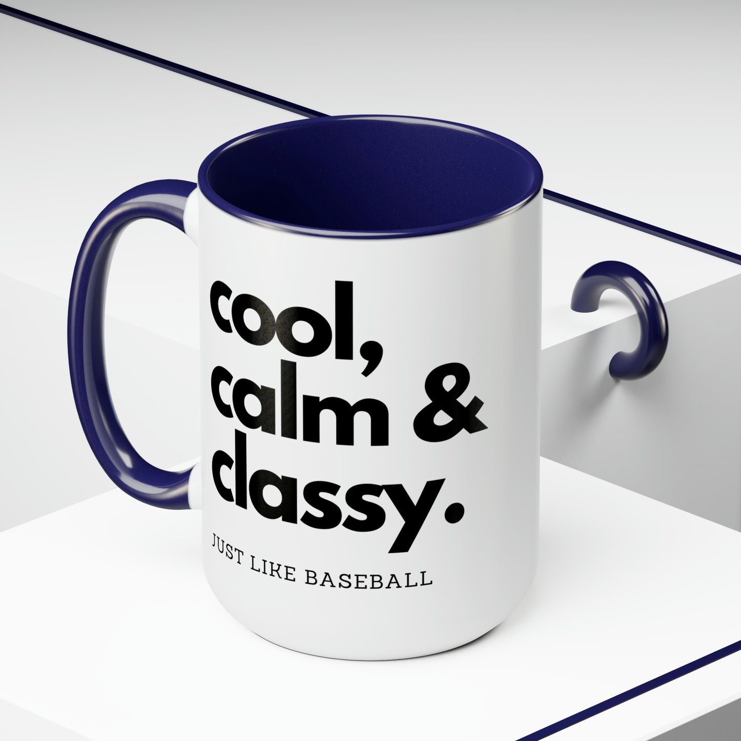 The “Cool Calm and Classy Just Like Baseball” Large Coffee Mug, 15oz